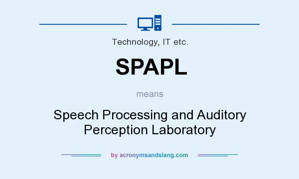 What does SPAPL mean? It stands for Speech Processing and Auditory Perception Laboratory