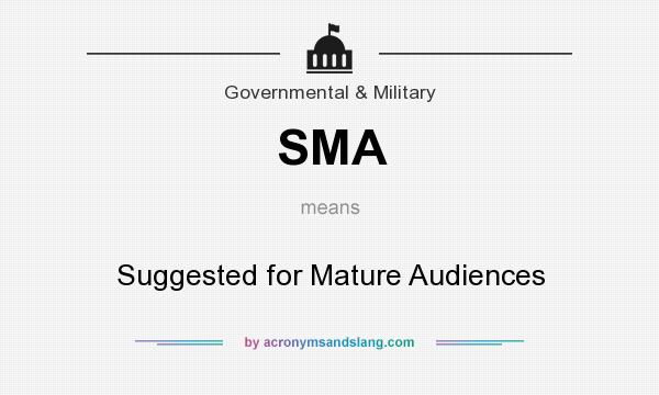 What does SMA mean? It stands for Suggested for Mature Audiences