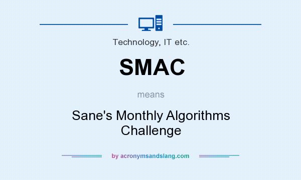 What does SMAC mean? It stands for Sane`s Monthly Algorithms Challenge