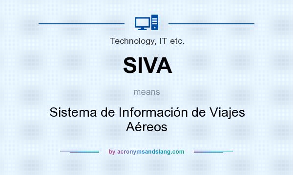 What does SIVA mean? It stands for Sistema de Información de Viajes Aéreos