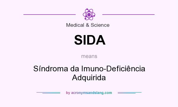 What does SIDA mean? It stands for Síndroma da Imuno-Deficiência Adquirida