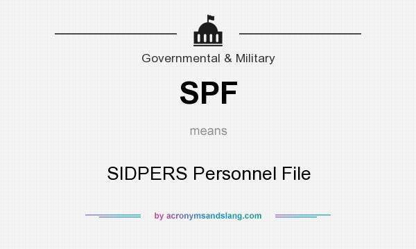 What does SPF mean? It stands for SIDPERS Personnel File