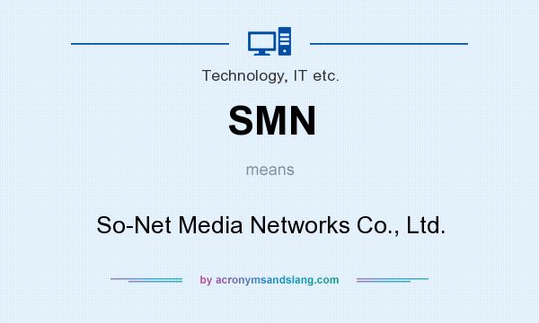 What does SMN mean? It stands for So-Net Media Networks Co., Ltd.