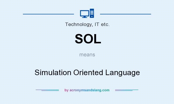 What does SOL mean? It stands for Simulation Oriented Language