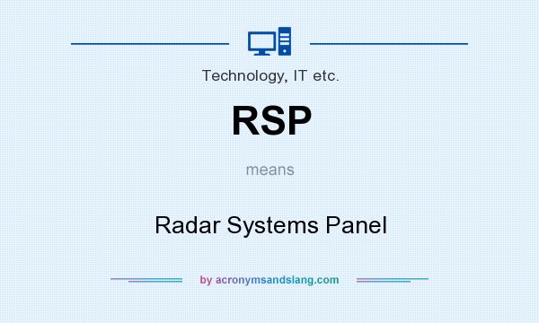 What does RSP mean? It stands for Radar Systems Panel