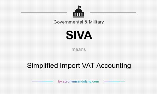What does SIVA mean? It stands for Simplified Import VAT Accounting