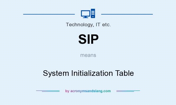 What does SIP mean? It stands for System Initialization Table