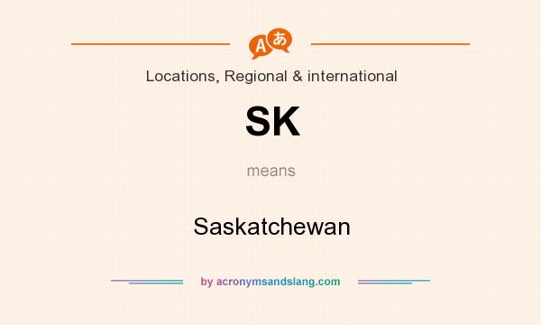 What does SK mean? It stands for Saskatchewan