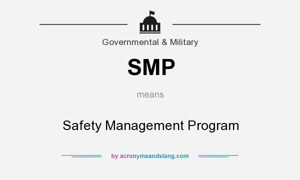 What does SMP mean? It stands for Safety Management Program