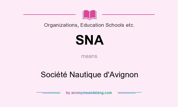 What does SNA mean? It stands for Société Nautique d`Avignon