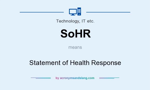What does SoHR mean? It stands for Statement of Health Response