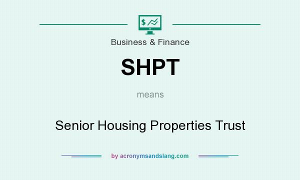 What does SHPT mean? It stands for Senior Housing Properties Trust