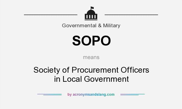 What does SOPO mean? It stands for Society of Procurement Officers in Local Government