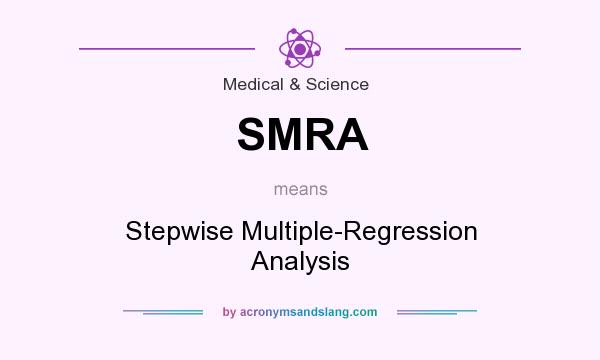 What does SMRA mean? It stands for Stepwise Multiple-Regression Analysis