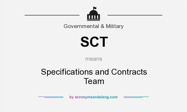 What does SCT mean? It stands for Specifications and Contracts Team