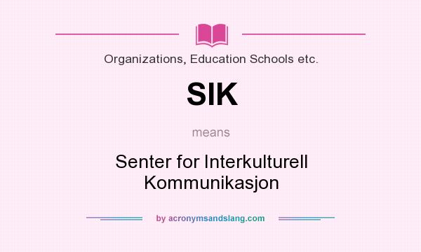 What does SIK mean? It stands for Senter for Interkulturell Kommunikasjon