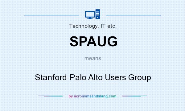 What does SPAUG mean? It stands for Stanford-Palo Alto Users Group