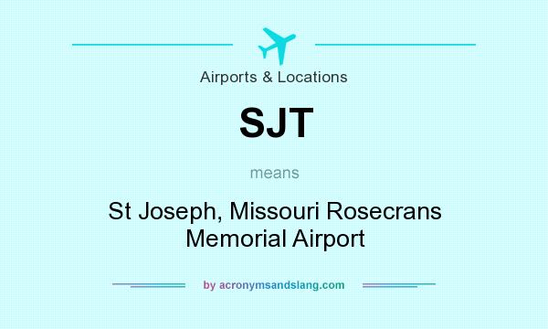 What does SJT mean? It stands for St Joseph, Missouri Rosecrans Memorial Airport