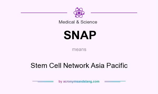 What does SNAP mean? It stands for Stem Cell Network Asia Pacific