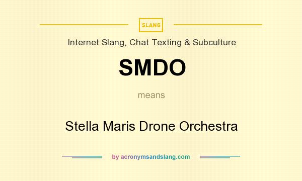 What does SMDO mean? It stands for Stella Maris Drone Orchestra
