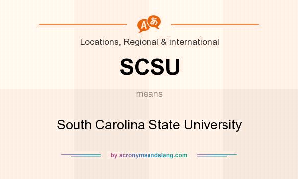 What does SCSU mean? It stands for South Carolina State University