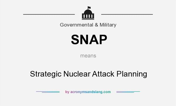 What does SNAP mean? It stands for Strategic Nuclear Attack Planning