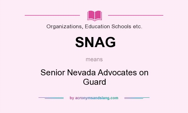 What does SNAG mean? It stands for Senior Nevada Advocates on Guard