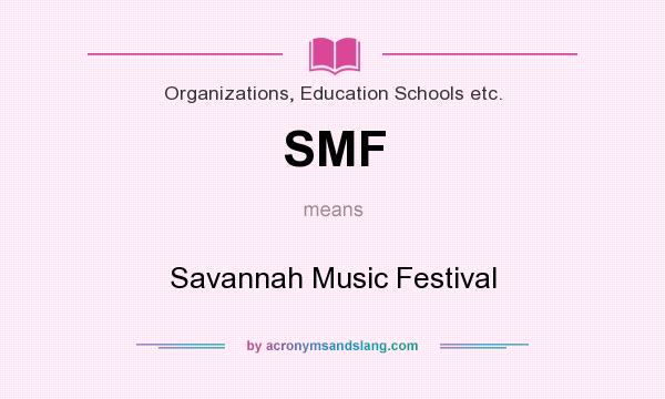What does SMF mean? It stands for Savannah Music Festival