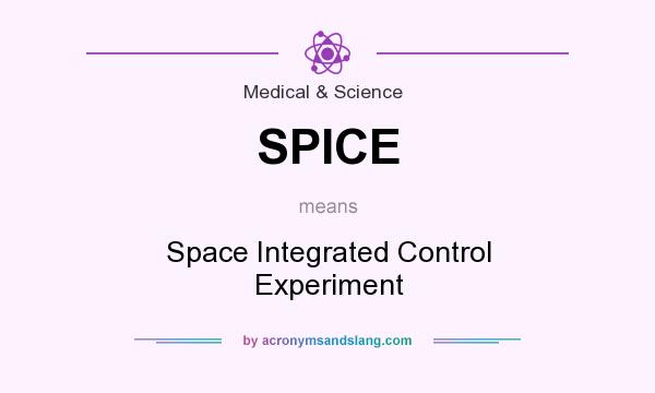 What does SPICE mean? It stands for Space Integrated Control Experiment