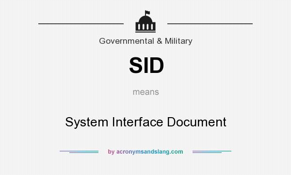 What does SID mean? It stands for System Interface Document