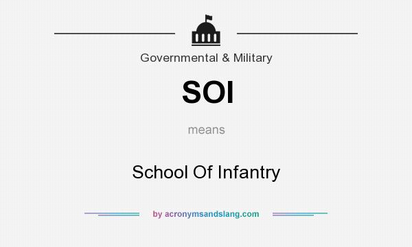 What does SOI mean? It stands for School Of Infantry