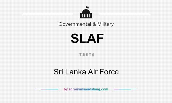 What does SLAF mean? It stands for Sri Lanka Air Force