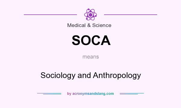 What does SOCA mean? It stands for Sociology and Anthropology