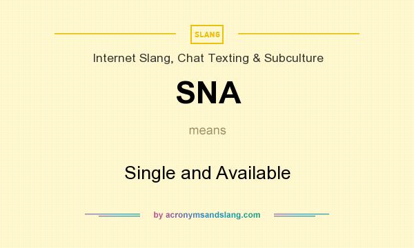 What does SNA mean? It stands for Single and Available