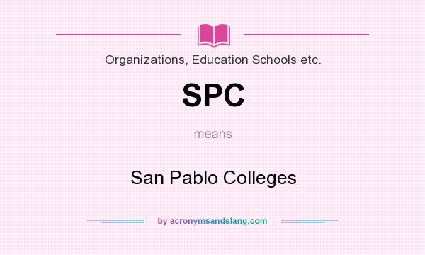What does SPC mean? It stands for San Pablo Colleges