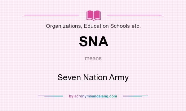 What does SNA mean? It stands for Seven Nation Army