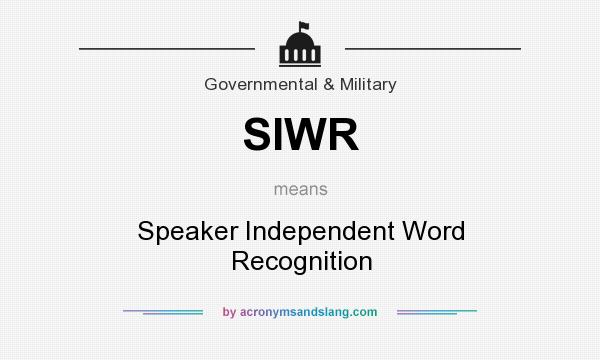 What does SIWR mean? It stands for Speaker Independent Word Recognition