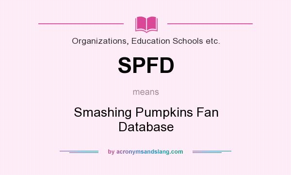 What does SPFD mean? It stands for Smashing Pumpkins Fan Database