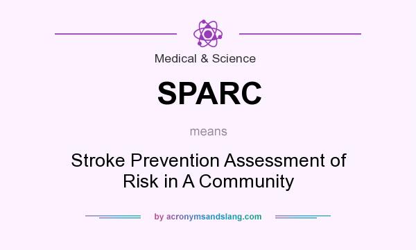 What does SPARC mean? It stands for Stroke Prevention Assessment of Risk in A Community