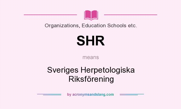 What does SHR mean? It stands for Sveriges Herpetologiska Riksförening