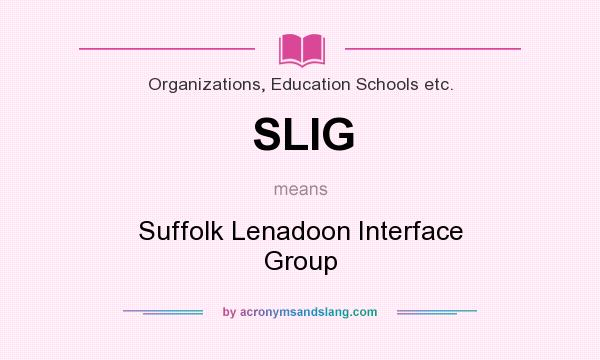 What does SLIG mean? It stands for Suffolk Lenadoon Interface Group