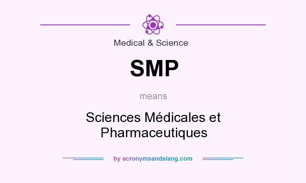 What does SMP mean? It stands for Sciences Médicales et Pharmaceutiques