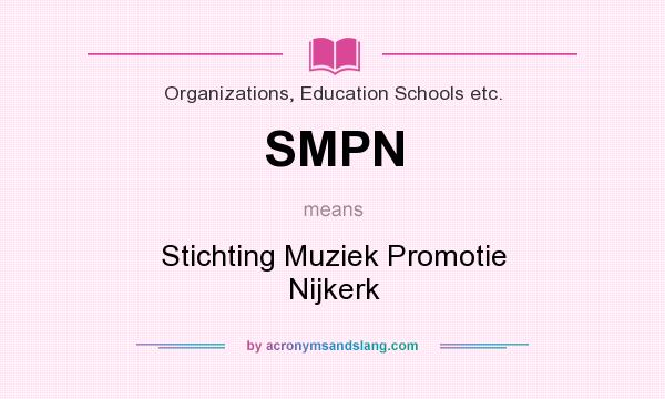 What does SMPN mean? It stands for Stichting Muziek Promotie Nijkerk