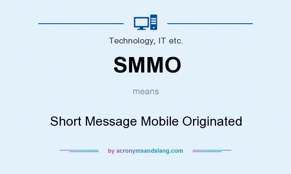 What does SMMO mean? It stands for Short Message Mobile Originated