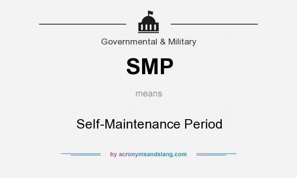 What does SMP mean? It stands for Self-Maintenance Period