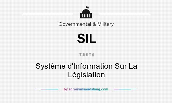 What does SIL mean? It stands for Système d`Information Sur La Législation
