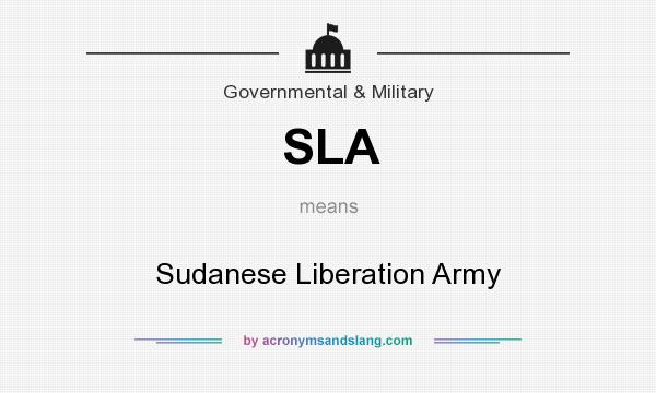 What does SLA mean? It stands for Sudanese Liberation Army