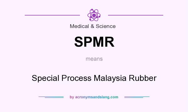 What does SPMR mean? It stands for Special Process Malaysia Rubber