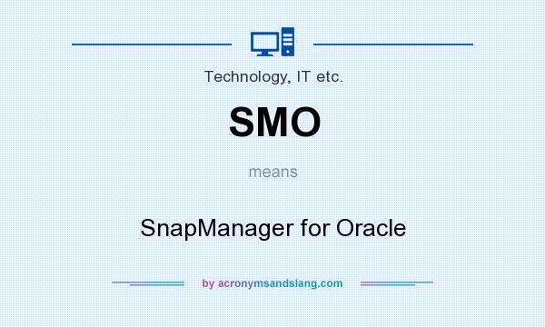 What does SMO mean? It stands for SnapManager for Oracle