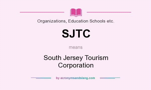What does SJTC mean? It stands for South Jersey Tourism Corporation